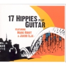 17 Hippies Play Guitar - CD