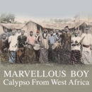 Marvellous Boy: Calypso from West Africa - CD