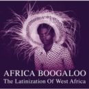Africa Boogaloo: The Latinization of West Africa - Vinyl