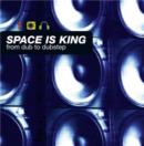 Space Is King: From Dub to Dubstep - CD
