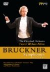 The Cleveland Orchestra: Bruckner Symphonies (Welser-Möst) - DVD