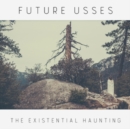 The Existential Haunting - Vinyl