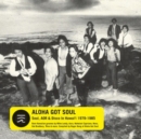 Aloha Got Soul: Soul, AOR & Disco in Hawai'i 1979-1985 - Vinyl