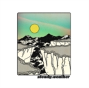 Steady Weather - Vinyl