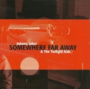 Somewhere Far Away - CD