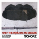 Only the Devil Has No Dreams - CD