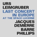 Last Concert in Europe: At the Space Lucerne - CD