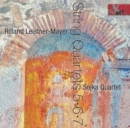 Roland Leistner-Mayer: String Quartets 5, 6, 7 - CD