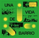 Una Vida De Barrio - Vinyl