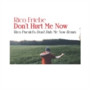 Don't Hurt Me Now (Rico Puestel's 'Don't Dub Me Now' Remix) - Vinyl
