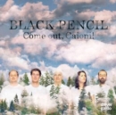 Black Pencil: Come Out, Caioni! - CD