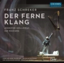 Franz Schreker: Der Ferne Klang - CD
