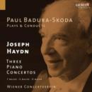 Paul Badura-Skoda Plays & Conducts Joseph Haydn: Three Piano Concertos - CD