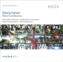 Georg Katzer: Mensch Und Maschine - CD