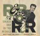 Rhythm & Blues Goes Rock & Roll: Smack Dab in the Middle - CD