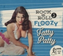 Rock and Roll Floozy: Fatty Patty - CD
