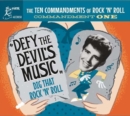The Ten Commandments of Rock 'N' Roll: Commandment One: Defy the Devil's Music: Dig That Rock 'N' Roll - CD