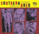 Southern Bred: Louisiana & New Orleans R&B Rockers - CD