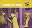 Sleepwalking Woman: Beware of The - CD