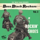 The 'Mojo' Man Presents: Boss Black Rockers: Rockin' Shoes - Vinyl