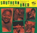 Southern Bred: Tennessee & Arkansas R&B Rockers - CD