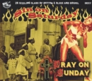 Sin On Saturday, Pray On Sunday: 28 Sizzling Slabs of Rhythm & Blues and Gospel - CD