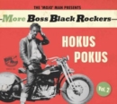 The 'Mojo' Man Presents: More Boss Black Rockers: Hokus Pokus - CD