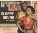 Sloppy Drunk: R&B Rockers: 90 Years Since Prohibition Ended 5 Dec. - CD