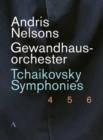 Tchaikovsky Symphonies: Gewandhausorchester (Nelsons) - DVD