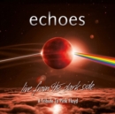 Echoes: Live from the Dark Side - DVD