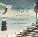 Proyecto Clarin: 17th Century Spanish Music for Trumpet & Organ - CD