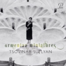Tsovinar Suflyan: Armenian Miniatures - CD