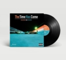 The Time Has Come - Vinyl