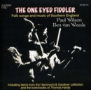 One Eyed Fiddler, The - Folk Songs and Music of S. England - CD