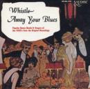Whistle Away Your Blues: Popular Dance Bands & Singers of the 1920's from the Origina - CD