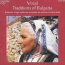 Vocal Traditions Of Bulgaria: Bulgarian village traditional song from the archives of Radi - CD