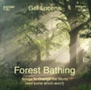 Gef Lucena: Forest Bathing: Songs to Change the World (And Some Which Won't) - CD