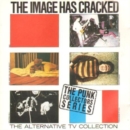 The Image Has Cracked: The Alternative TV Collection - CD