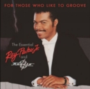 For Those Who Like to Groove: The Essential Ray Parker Jr. & Raydio (40th Anniversary Edition) - CD