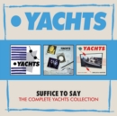 Suffice to Say: The Complete Yachts Collection - CD