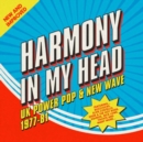 Harmony in My Head: UK Power Pop & New Wave 1977-81 - CD