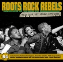 Roots Rock Rebels: When Punk Met Reggae 1975-1982 - CD