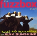 Rules And Regulations To Pink Sunshine: the fuzzbox story - CD