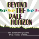 Beyond the Pale Horizon: The British Progressive Pop Sounds of 1972 - CD