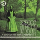 Before the Day Is Done: The Story of Folk Heritage Records 1968-75 - CD