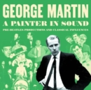 George Martin: A Painter in Sound: Pre-Beatles Productions and Classical Influences - CD
