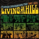 Living On the Hill: A Danish Underground Trip 1967-1974 - CD