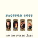 We Are Ever So Clean - Vinyl