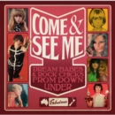 Come and See Me: Dream Babes & Rock Chicks from Down Under - CD