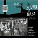 What's This I Hear?: The Sound of Tulsa 1957-1961 - CD